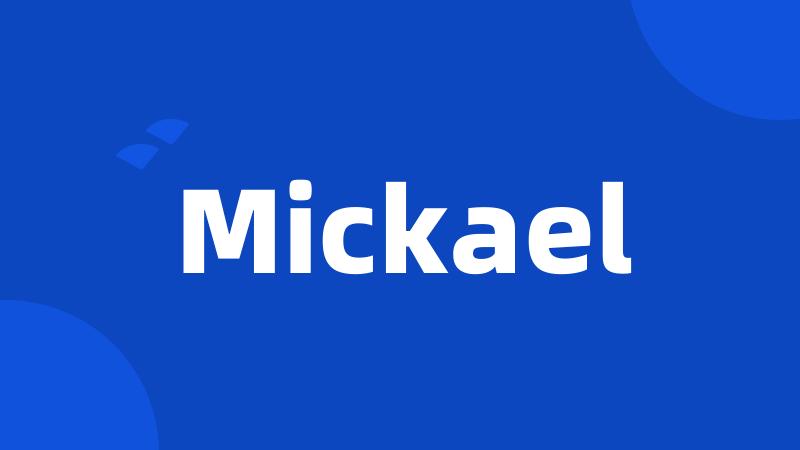 Mickael