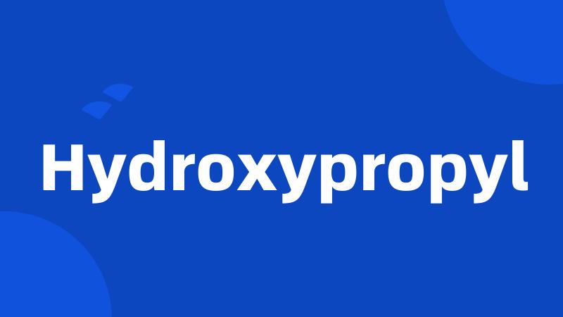 Hydroxypropyl