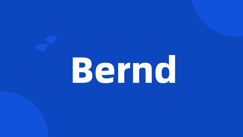 Bernd