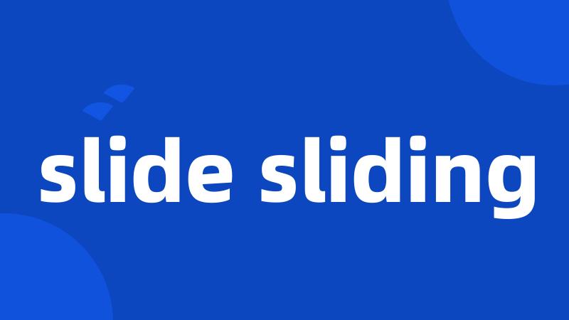 slide sliding