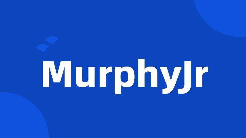 MurphyJr