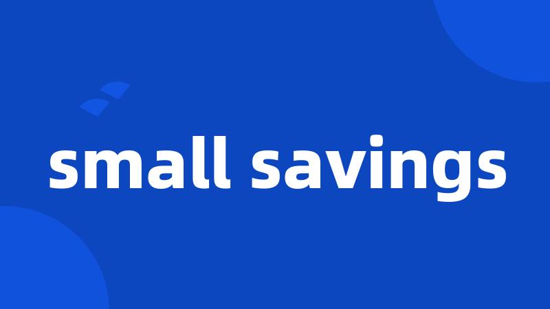 small savings