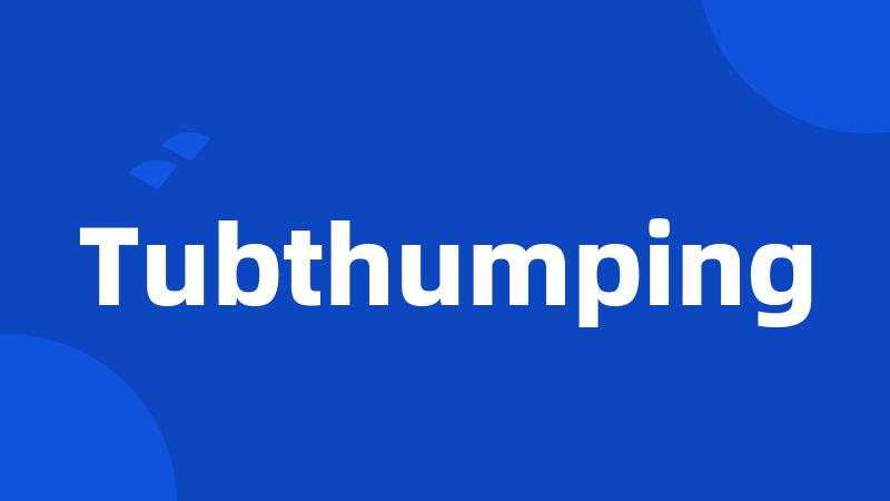 Tubthumping