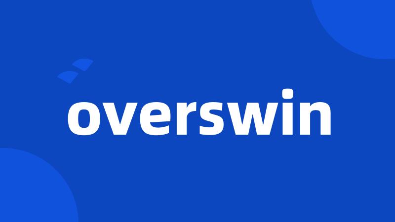 overswin