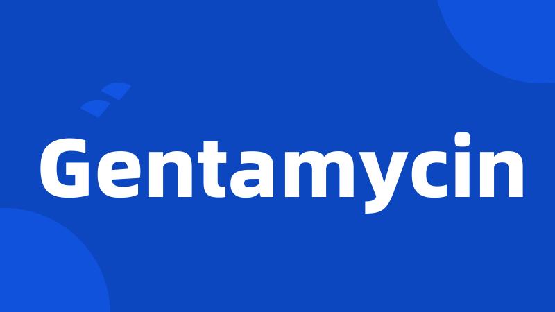 Gentamycin