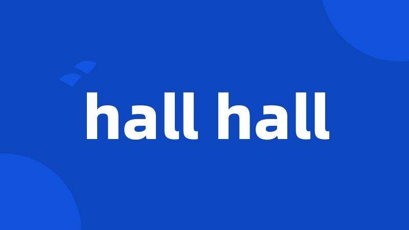 hall hall