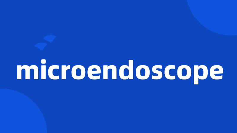 microendoscope