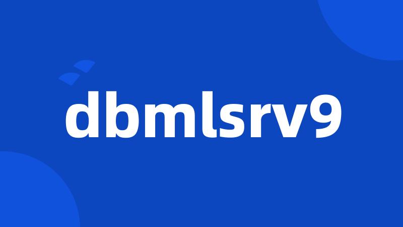 dbmlsrv9