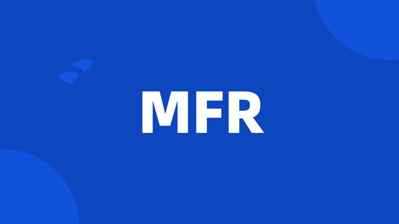 MFR