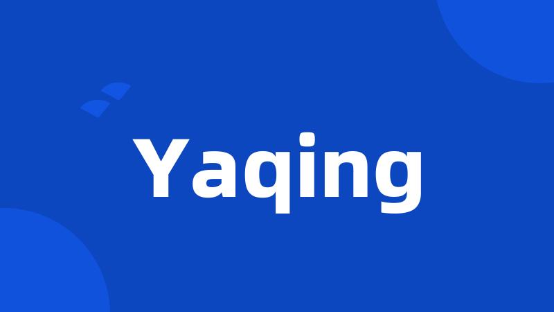 Yaqing