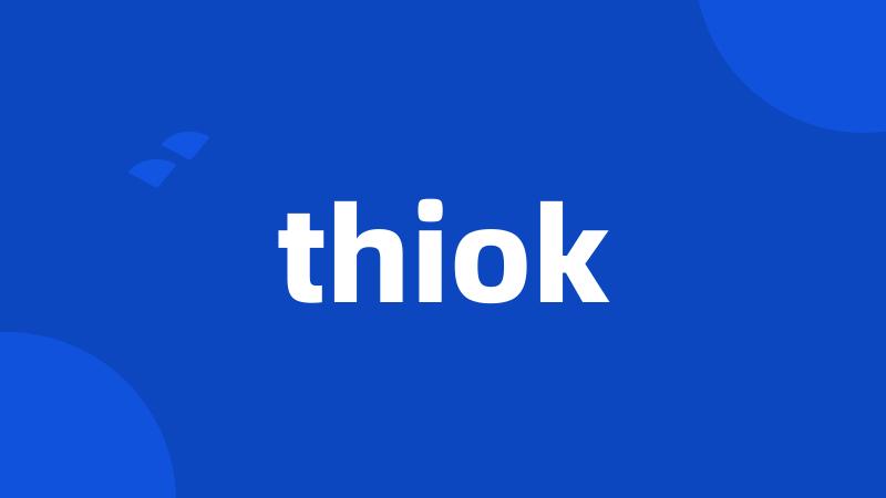 thiok