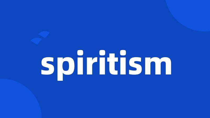 spiritism