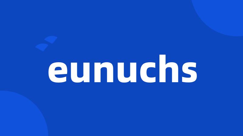 eunuchs