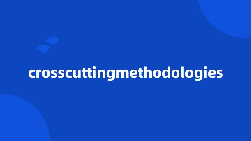 crosscuttingmethodologies