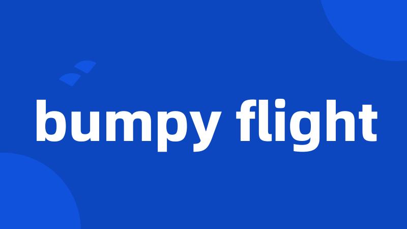 bumpy flight