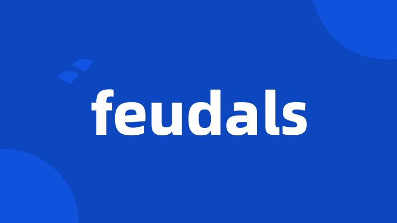 feudals