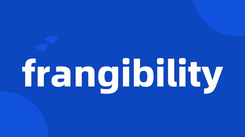 frangibility