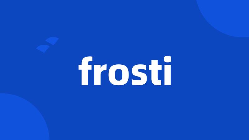 frosti