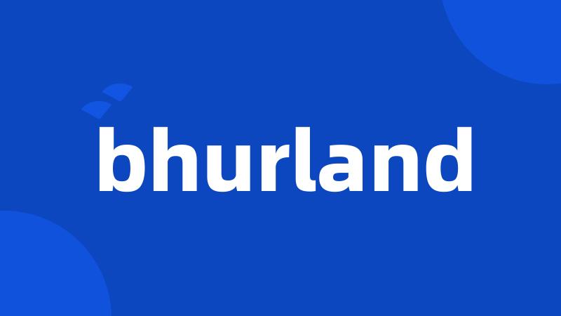 bhurland