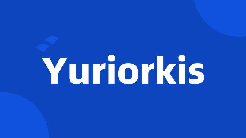 Yuriorkis