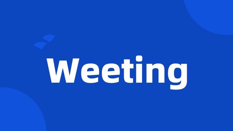 Weeting