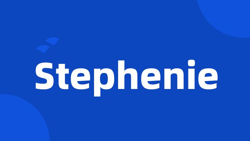 Stephenie