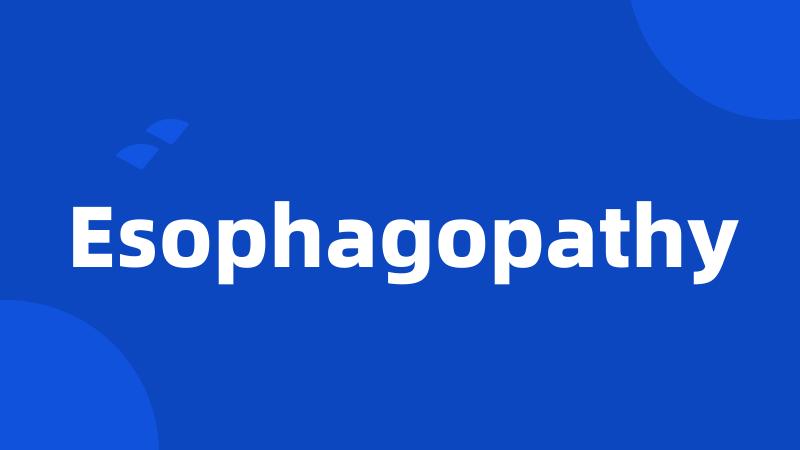 Esophagopathy