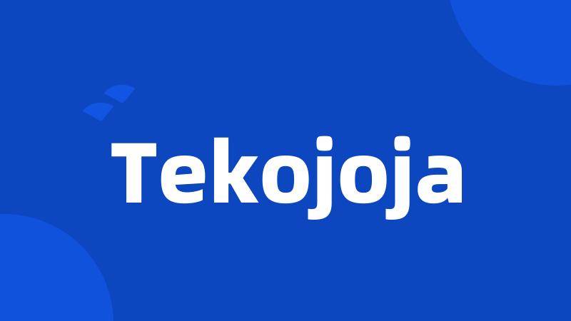 Tekojoja