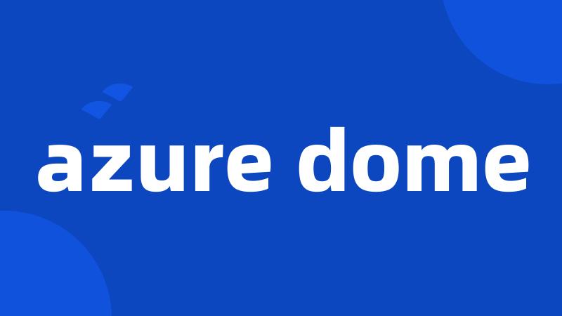 azure dome