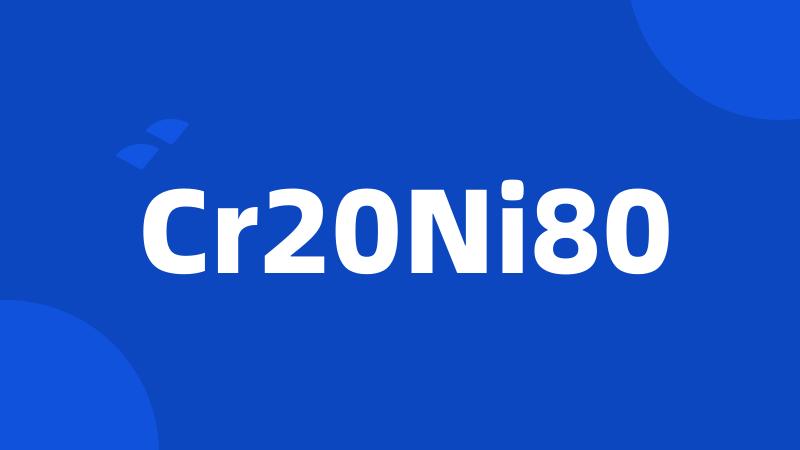 Cr20Ni80