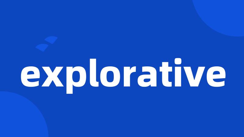 explorative