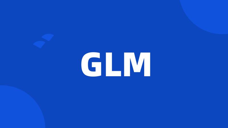 GLM