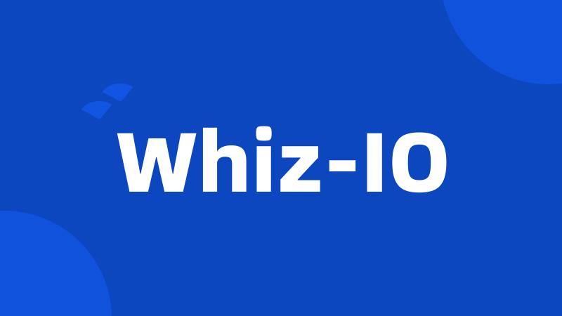 Whiz-IO