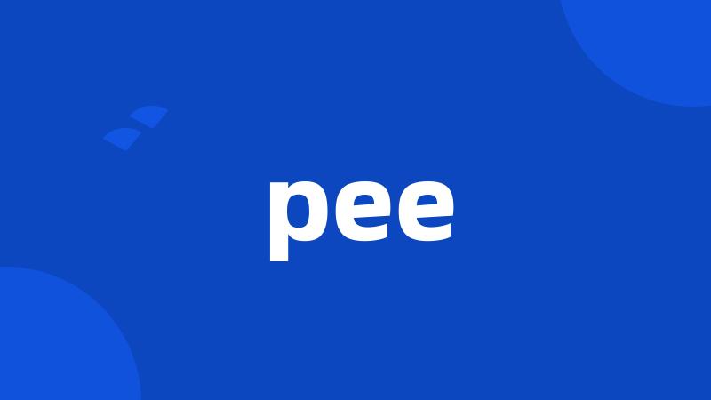 pee