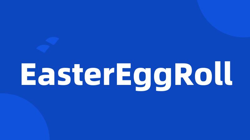 EasterEggRoll