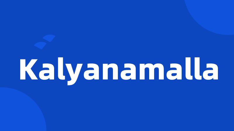 Kalyanamalla