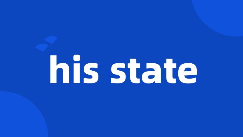 his state