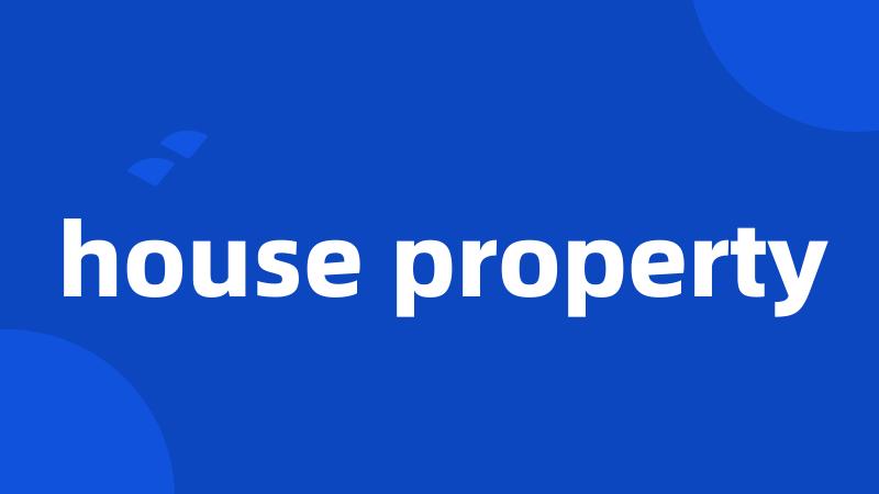 house property