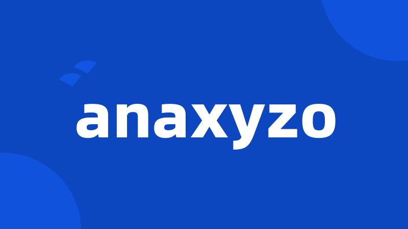 anaxyzo
