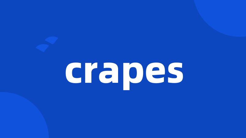 crapes