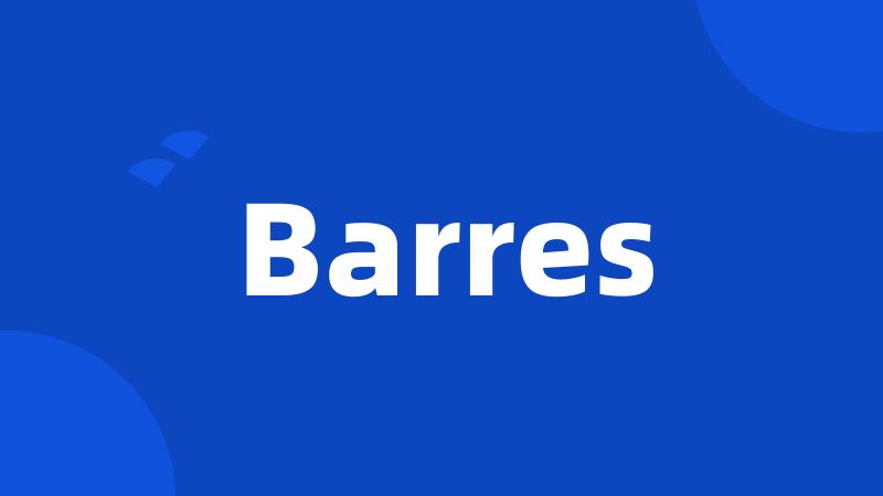 Barres