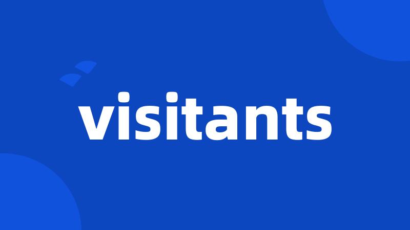 visitants