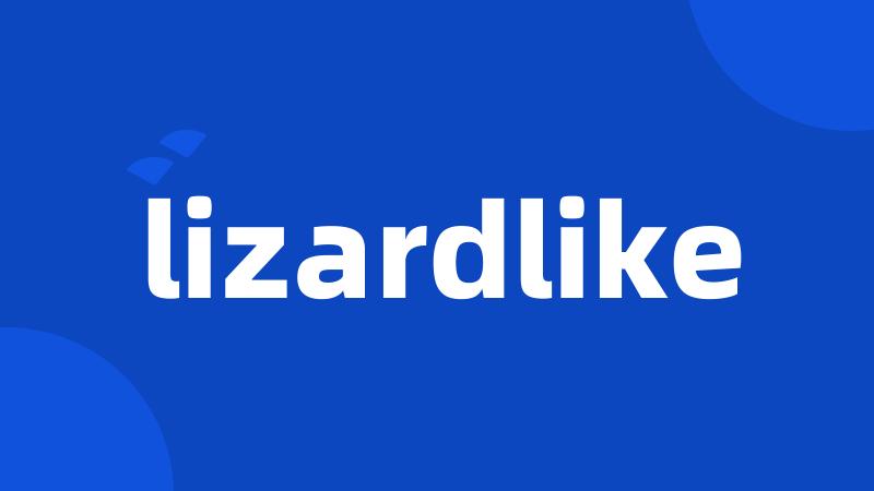 lizardlike