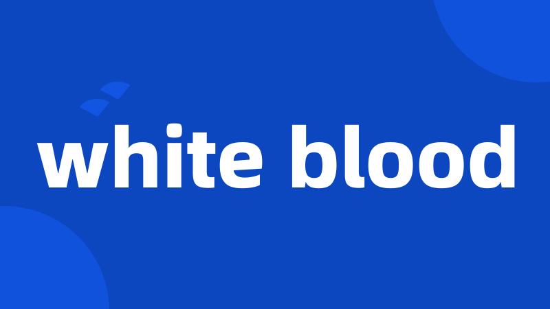 white blood