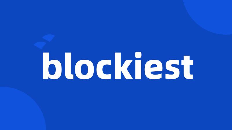 blockiest