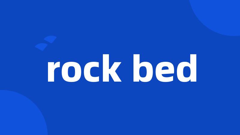 rock bed