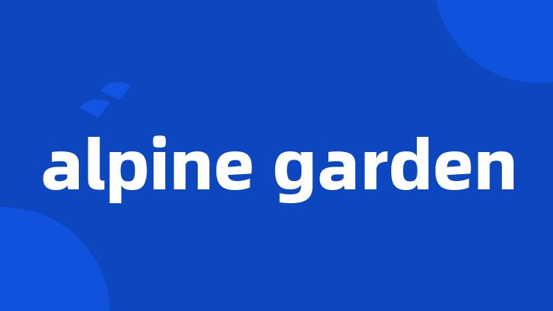 alpine garden