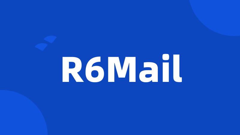 R6Mail