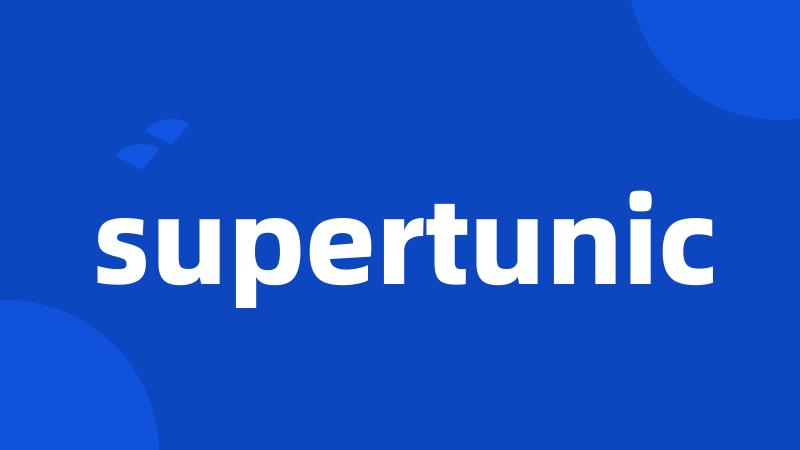 supertunic