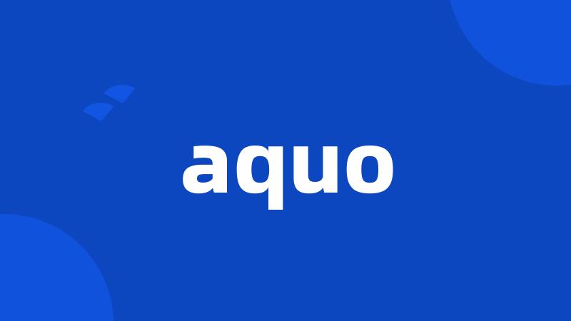 aquo